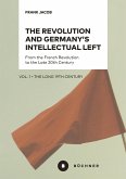 The Revolution and Germany's Intellectual Left (eBook, PDF)