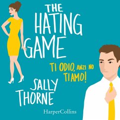 The Hating Game - Ti odio, anzi no ti amo! (MP3-Download) - Thorne Sally