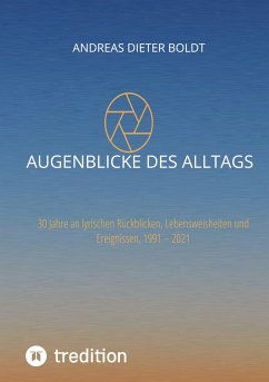 Augenblicke des Alltags - Boldt, Andreas Dieter