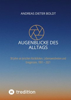 Augenblicke des Alltags - Boldt, Andreas Dieter