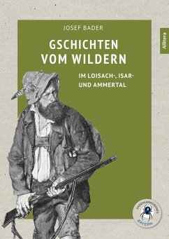 Gschichten vom Wildern - Bader, Josef