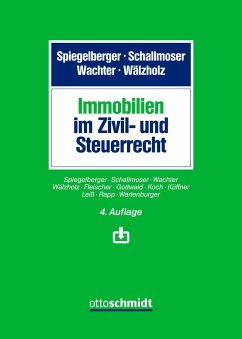 Immobilien im Zivil- und Steuerrecht - Spiegelberger/Schallmoser/Wachter/Wälzholz