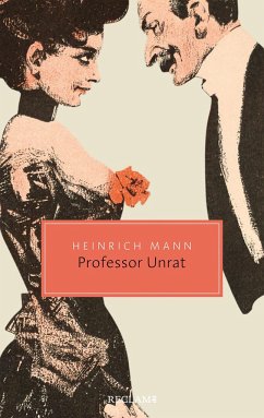 Professor Unrat oder Das Ende eines Tyrannen - Mann, Heinrich