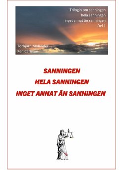 Sanningen hela sanningen inget annat än sanningen (eBook, ePUB) - Molander, Torbjorn; Carlsson, Ken