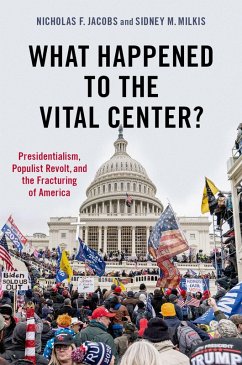 What Happened to the Vital Center? (eBook, ePUB) - Jacobs, Nicholas; Milkis, Sidney