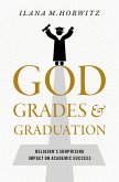 God, Grades, and Graduation (eBook, PDF)