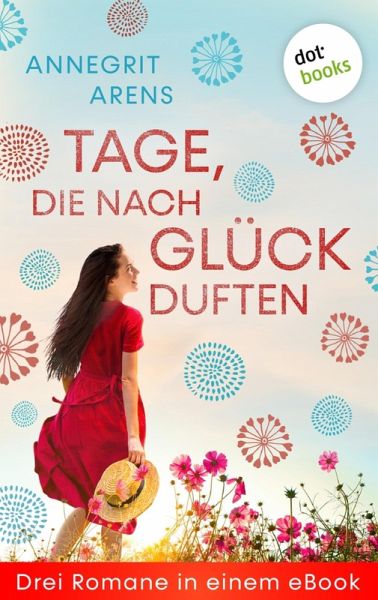 Tage, die nach Glück duften (eBook, ePUB) Tage, die nach Glück duften (eBook, ePUB)
