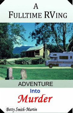 A Fulltime RVing Adventure Into Murder (eBook, ePUB) - Smith-Martin, Betty