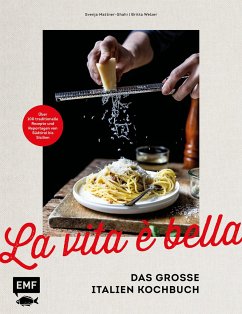 La vita è bella - Das große Italien Kochbuch - Mattner-Shahi, Svenja;Welzer, Britta