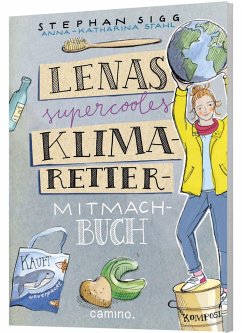 Lenas supercooles Klimaretter-Mitmachbuch - Sigg, Stephan