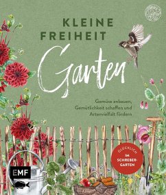 Kleine Freiheit Garten - Glücklich im Schrebergarten - Sommer, Janine
