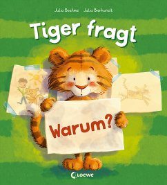 Tiger fragt Warum? - Boehme, Julia