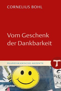 Vom Geschenk der Dankbarkeit (eBook, ePUB) - Bohl, Cornelius