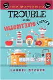 Trouble at the Valentine Factory (eBook, ePUB)