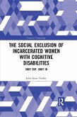 The Social Exclusion of Incarcerated Women with Cognitive Disabilities (eBook, PDF)