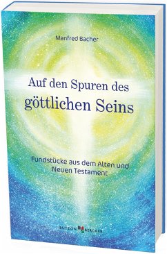 Auf den Spuren des göttlichen Seins - Bacher, Manfred