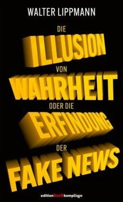 Die Illusion von Wahrheit - Lippmann, Walter