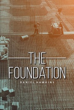 The Foundation (eBook, ePUB) - Hawkins, Daniel