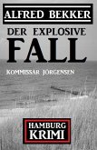 Der explosive Fall: Kommissar Jörgensen Hamburg Krimi (eBook, ePUB)