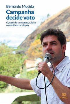 Campanha decide voto: (eBook, ePUB) - Mucida, Bernardo