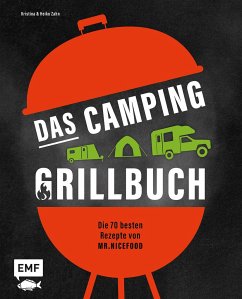 Das Camping-Grillbuch - Die 70 besten Rezepte von @mr.nicefood - Zahn, Heiko;Zahn, Kristina