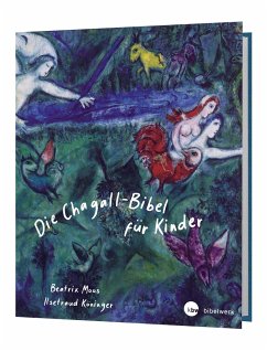 Die Chagall - Bibel für Kinder - Köninger, Ilsetraud;Moos, Beatrix
