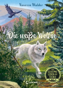 Die weiße Wölfin / Das geheime Leben der Tiere - Wald Bd.1 - Walder, Vanessa
