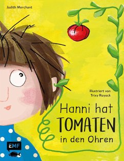 Hanni hat Tomaten in den Ohren / Hanni Bd.2 - Merchant, Judith