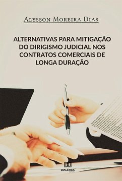Alternativas para mitigação do dirigismo judicial nos contratos comerciais de longa duração (eBook, ePUB) Cover Alternativas para mitigação do dirigismo judicial nos contratos comerciais de longa duração (eBook, ePUB)