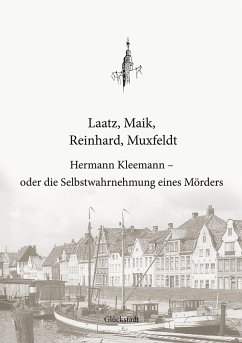 Hermann Kleemann - oder die Selbstwahrnehmung eines Mörders