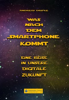 Was nach dem Smartphone kommt - Dripke, Andreas