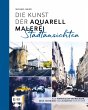 Die Kunst der Aquarellmalerei -... - Bild 1