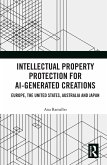 Intellectual Property Protection for AI-generated Creations (eBook, PDF)