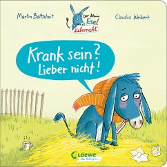 Der kleine Esel Liebernicht - Krank sein? Lieber nicht! - Baltscheit, Martin