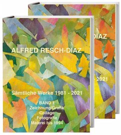 Alfred Resch-Díaz. Sämtliche Werke 1981 - 2021. 2 Bände