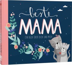 Beste Mama - Ein Eintragbuch über dich und mich