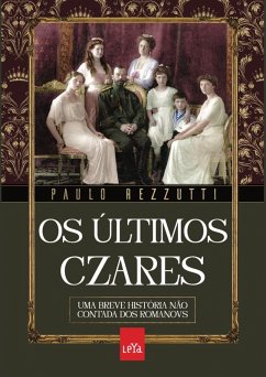Os últimos czares (eBook, ePUB) - Rezzutti, Paulo
