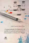 O arquivamento de depósitos de pedido de patente para produtos relacionados à doença de Chagas (eBook, ePUB)