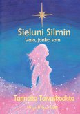 Sieluni Silmin - Valo, jonka sain (eBook, ePUB)
