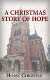 A Christmas Story Of Hope (eBook, ePUB) A Christmas Story Of Hope (eBook, ePUB)