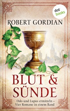 Blut und Sünde: Odo und Lupus ermitteln - vier Romane in einem eBook (eBook, ePUB) - Gordian, Robert