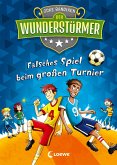 Falsches Spiel beim großen Turnier / Der Wunderstürmer Bd.7