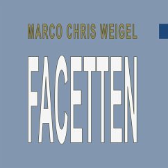 Facetten - Weigel, Marco Chris