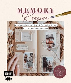 Memory Keeper - Vintage-Journaling und Scrapbooking mit fraeuleinfotofee - Sachs, Julia
