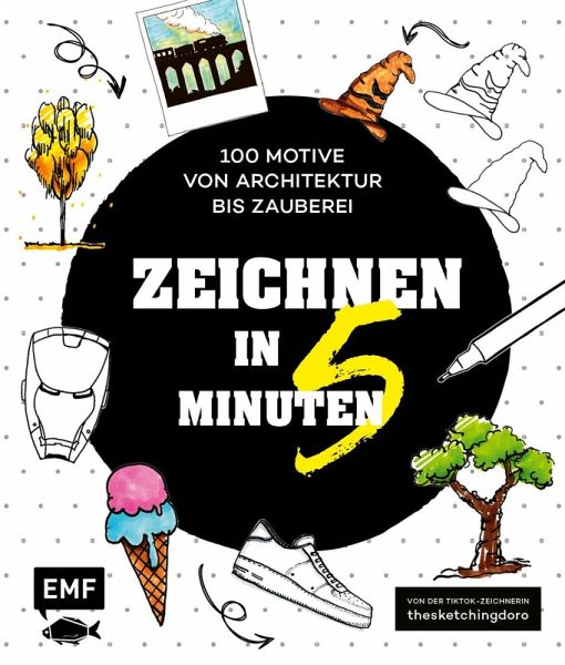 Zeichnen in 5 Minuten - 100 Motive von Architektur bis Zauberei Zeichnen in 5 Minuten - 100 Motive von Architektur bis Zauberei