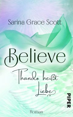 BELIEVE - THANDO heißt Liebe - Scott, Sarina Grace