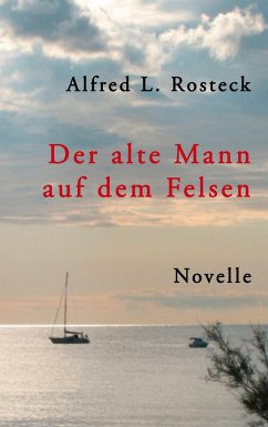 Der alte Mann auf dem Felsen - Rosteck, Alfred L.