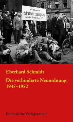 Die verhinderte Neuordnung 1945-1952 - Schmidt, Eberhard