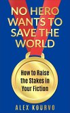 No Hero Wants to Save the World (eBook, ePUB)