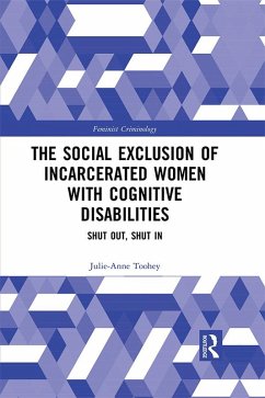 The Social Exclusion of Incarcerated Women with Cognitive Disabilities (eBook, ePUB) - Toohey, Julie-Anne